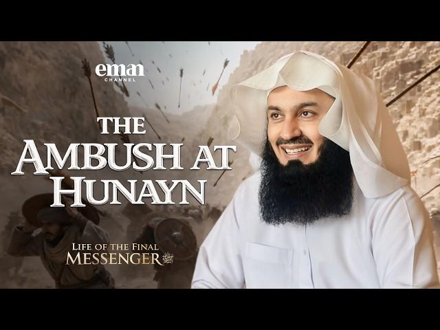 The Battle of Hunayn | Life of the Final Messenger ﷺ | Ep.27 | Mufti Menk | Ramadan Series
