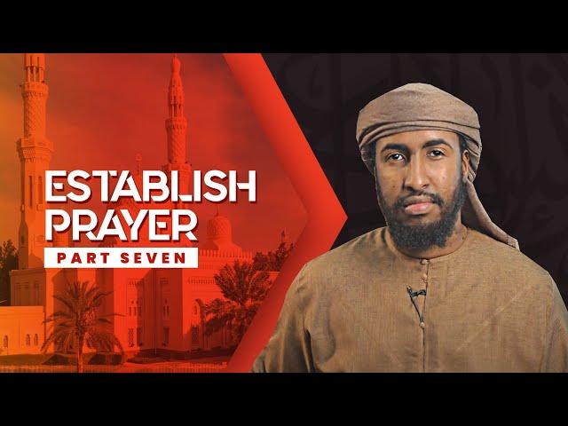 #7 Relationship Between Salah & Seeing Allah || Ustadh Abdulrahman Hassan #EstablishPrayer
