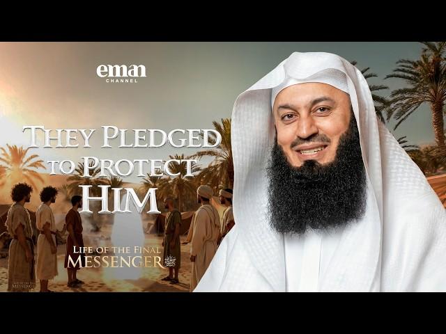 The Pledge of ʿAqabah | Life of the Final Messenger ﷺ | Ep.12 | Mufti Menk | Ramadan Series