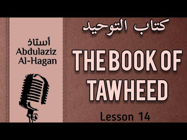 L14 | Chapter 8 (cont.) | The Book of Tawheed | Ustadh AbdulAziz al-Haqqan