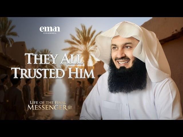 The Man Makkah Trusted | Life of the Final Messenger ﷺ | Ep.4 | Mufti Menk | Ramadan Series
